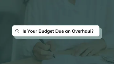 Is Your Budget Due an Overhaul?
