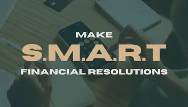Make S.M.A.R.T Financial Resolutions