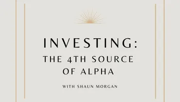 Investing: The 4th Source of Alpha With Shaun Morgan