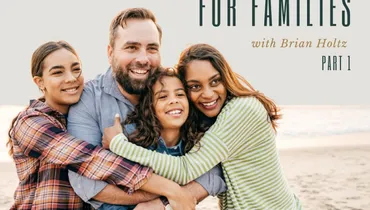 Financial Discipleship For Families With Brian Holtz Pt. 1