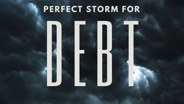 Perfect Storm for Debt