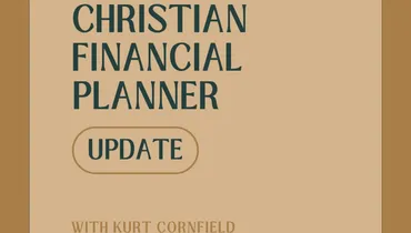 Christian Financial Planner Update with Kurt Cornfield