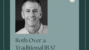 Roth Over a Traditional IRA? With Mark Biller
