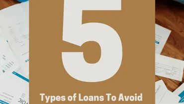 5 Types  of Loans To Avoid With Howard Dayton
