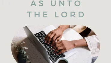 Working as Unto the Lord
