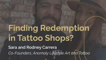 Episode 275 - Finding Redemption in Tattoo Shops? with Sara and Rodney Carrera