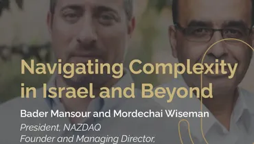 Episode 269 - Navigating Complexity in Israel and Beyond with Bader Mansour and Mordechai Wiseman