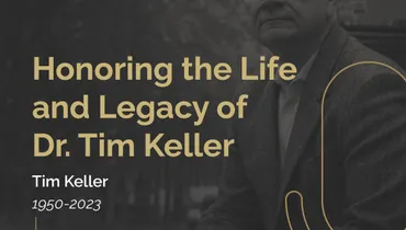 Episode 251 - Honoring the Life and Legacy of Dr. Tim Keller