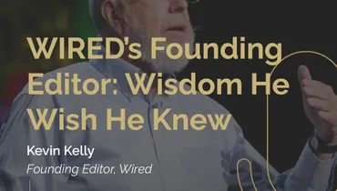 Episode 248 - WIRED’s Founding Editor: Wisdom He Wish He Knew With Kevin Kelly