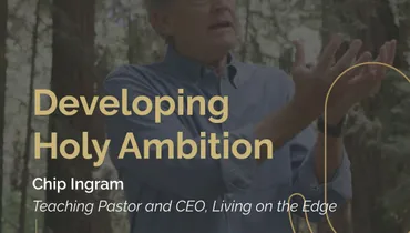 Episode 244 - Developing Holy Ambition With Chip Ingram