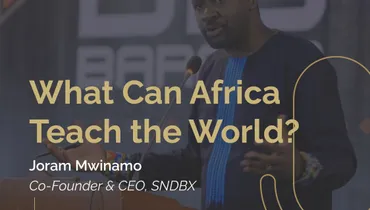 Episode 235 - What Can Africa Teach the World? with Joram Mwinamo