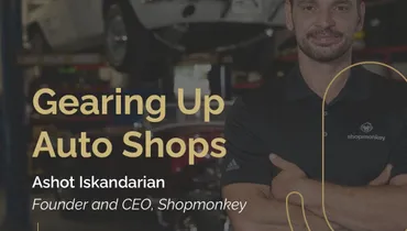 Episode 230 - Gearing Up Auto Shops with Ashot Iskandarian