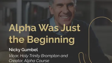 Episode 229 - Alpha Was Just the Beginning with Nicky Gumbel