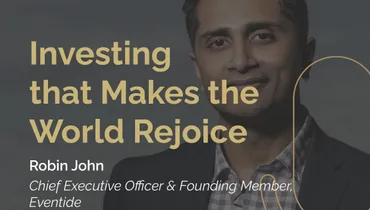 Episode 228 - Investing that Makes the World Rejoice with Robin John