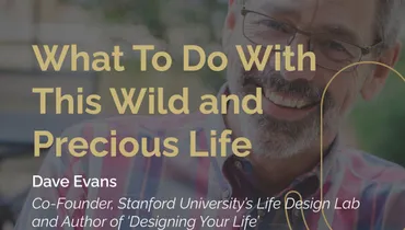 Episode 222 - What To Do With This Wild and Precious Life with Dave Evans