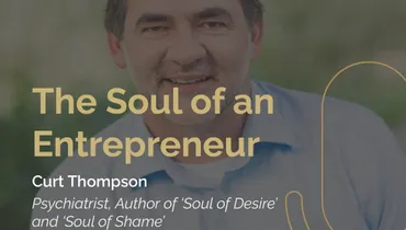 Episode 220 - The Soul of an Entrepreneur with Curt Thompson