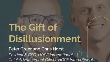 Episode 217 - The Gift of Disillusionment with Peter Greer and Chris Horst