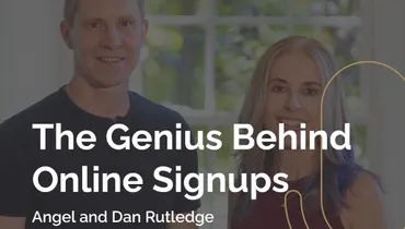 Episode 216 - The Genius Behind Online Signups with Angel and Dan Rutledge
