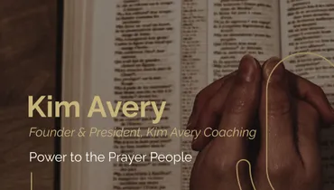 Episode 199 - Power to the Prayer People with Kim Avery