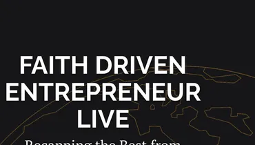 Episode 157 - Looking Forward to Faith Driven Entrepreneur Live