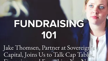 Episode 138 - Fundraising 101 with Jake Thomsen