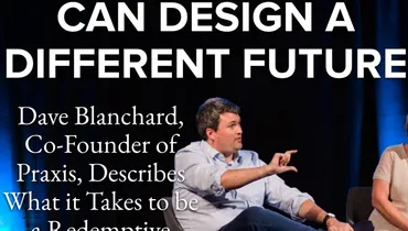 Episode 134 - How Entrepreneurs Can Design a Different Future with Dave Blanchard