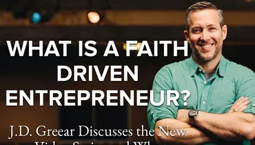 Episode 118 - What is a Faith Driven Entrepreneur? with J.D. Greear