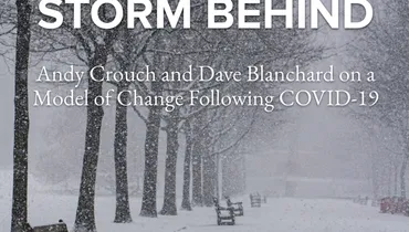 Episode 109 - Leaving the Storm Behind with Andy Crouch and Dave Blanchard