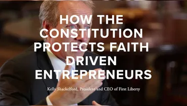 Episode 105 - How the Constitution Protects Faith Driven Entrepreneurs with Kelly Shackelford