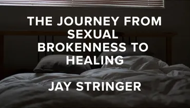 Episode 77 - The Journey from Sexual Brokenness to Healing with Jay Stringer
