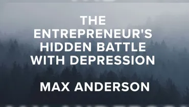 Episode 75 - The Entrepreneur's Hidden Battle with Depression with Max Anderson
