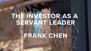 Episode 74 - The Investor as a Servant Leader with Frank Chen of Andreessen Horowitz