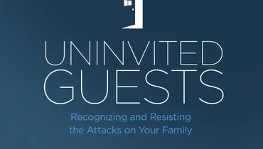 Uninvited Guests - Grace & Truth: Helping Our Kids Navigate Today’s Sexual Confusion, Part 2