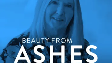Beauty from Ashes: A Story of God's Goodness