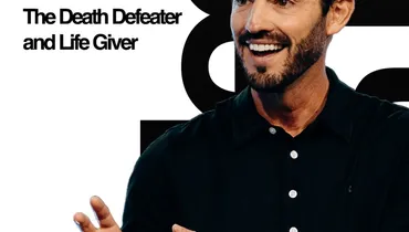 Jesus: The Death Defeater and Life Giver