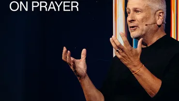 3 Keys to a Fresh Perspective on Prayer - Louie Giglio