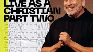 What It Means to Live as a Christian | Part Two - Louie Giglio
