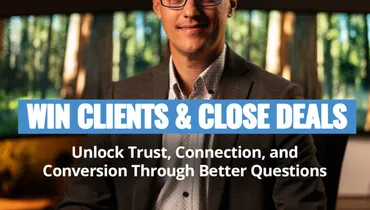 How to Ask Questions That Build Trust, Win Clients, and Drive More Business ft. Dan Cianci | Episode 224