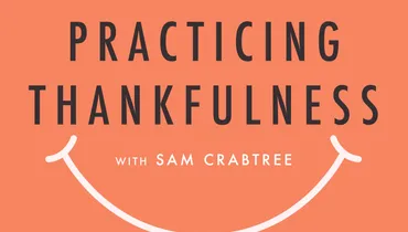 Practicing Thankfulness, Ep. 2