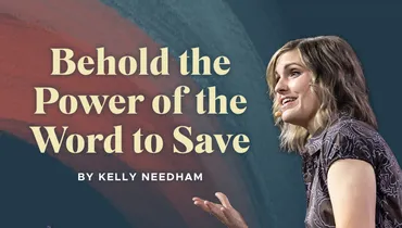 Behold the Power of the Word to Save