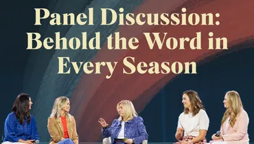 Behold the Word in Every Season
