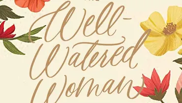 The Well-Watered Woman, with Gretchen Saffles, Ep. 1