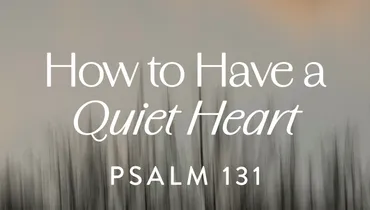 How to Have a Quiet Heart, Ep. 5