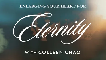 Enlarging Your Heart for Eternity, with Colleen Chao