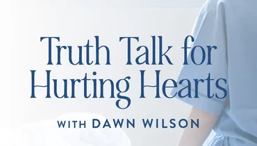 Truth Talk for Hurting Hearts