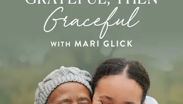 Grateful, Then Graceful