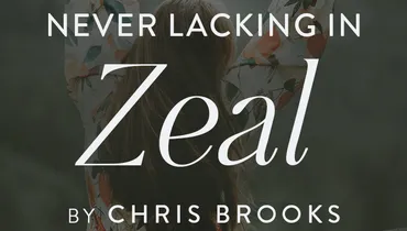 Never Lacking in Zeal