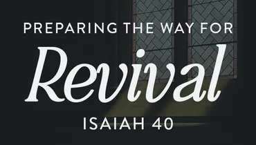 Preparing the Way for Revival, Ep. 1