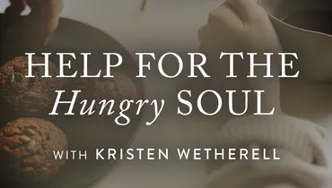 Help for the Hungry Soul, Ep. 2