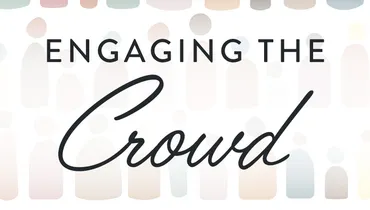 Engaging the Crowd